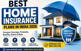 Best Home Insurance Plans in India 2026: Compare Coverage & Cost